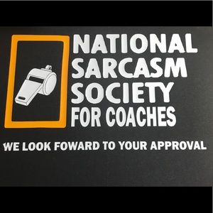 National Sarcasm Society for Coaches T-shirt